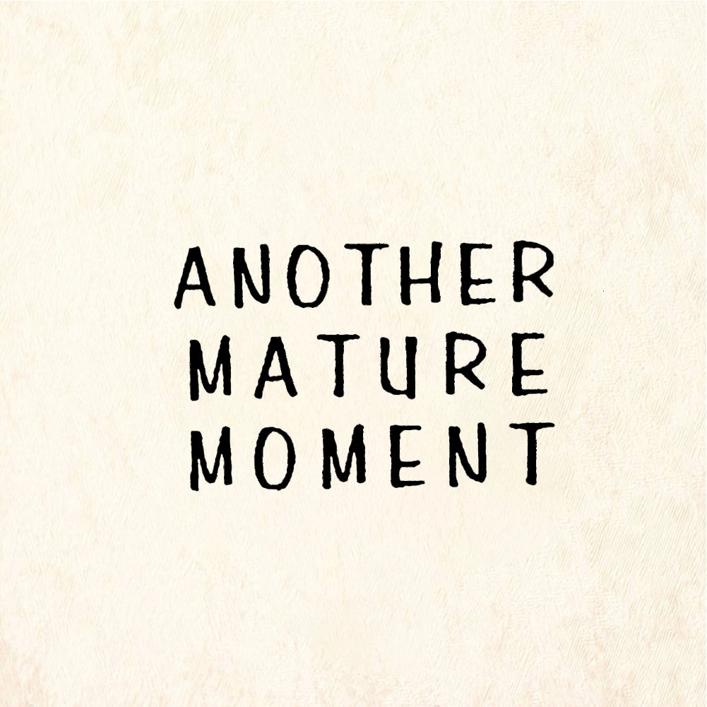 StampaFe ANOTHER MATURE MOMENT - Rubber Stamp 1.75 x 0.25
