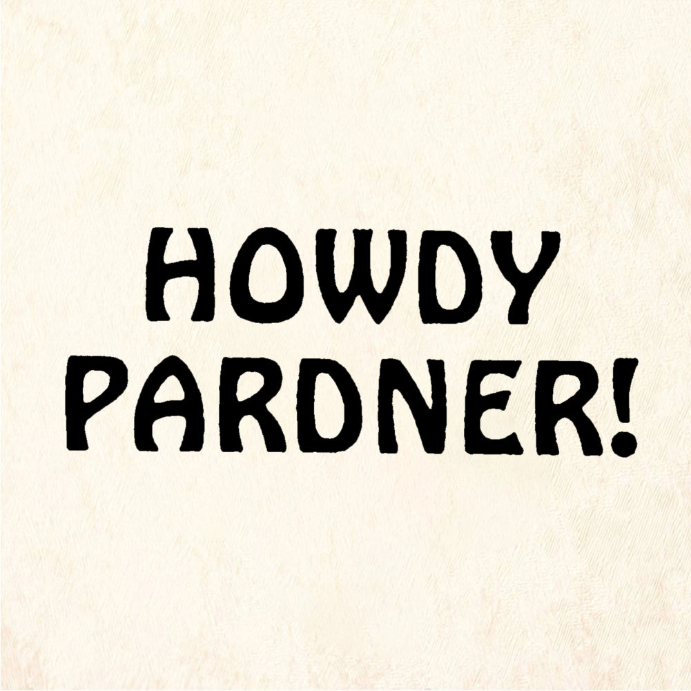 StampaFe HOWDY PARDNER! - Rubber Stamp 2 x 0.75