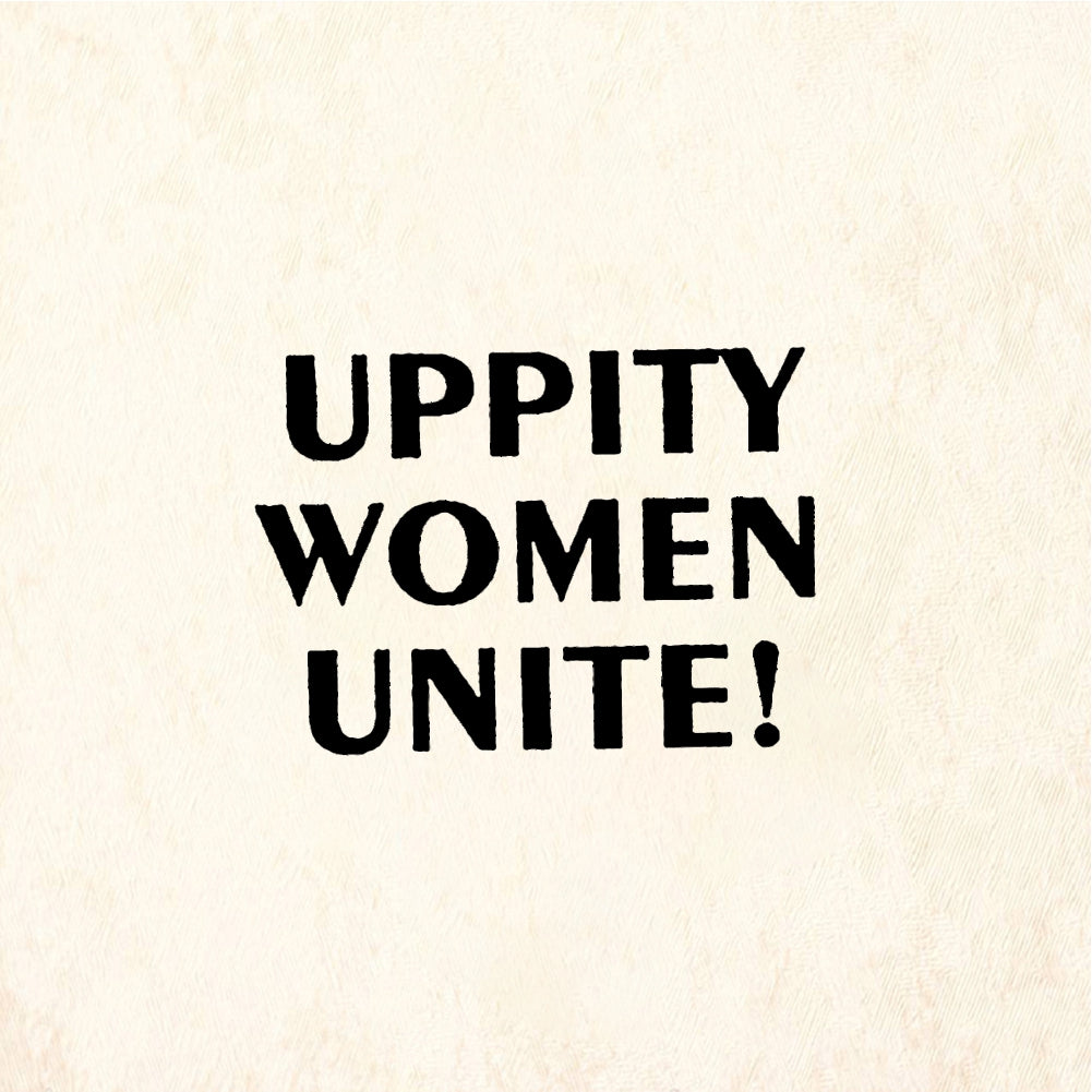 StampaFe UPPITY WOMEN UNITE! Uppity Women Unite - Rubber Stamp 1 x 1
