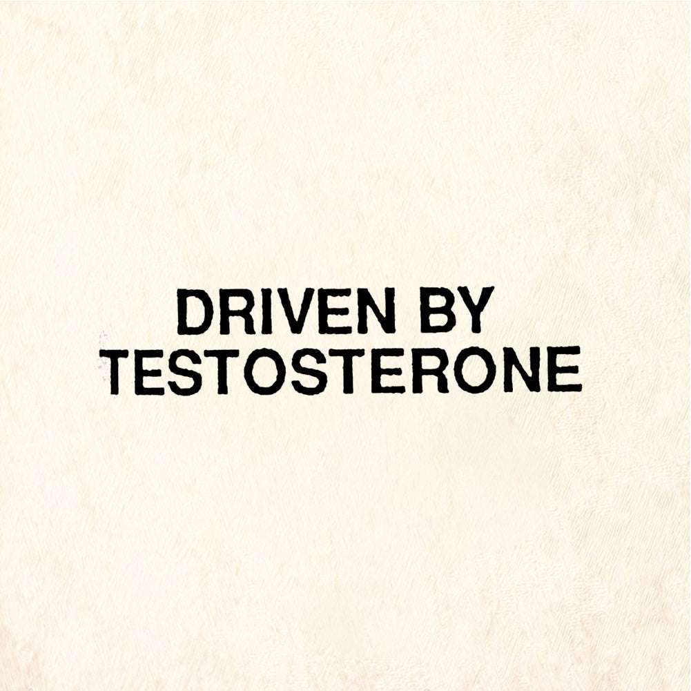 StampaFe DRIVEN BY TESTOSTERONE - Rubber Stamp 1.5 x 0.5