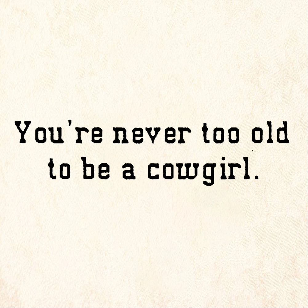 StampaFe You're never too old to be a cowgirl - Rubber Stamp 1.25 x 0.5