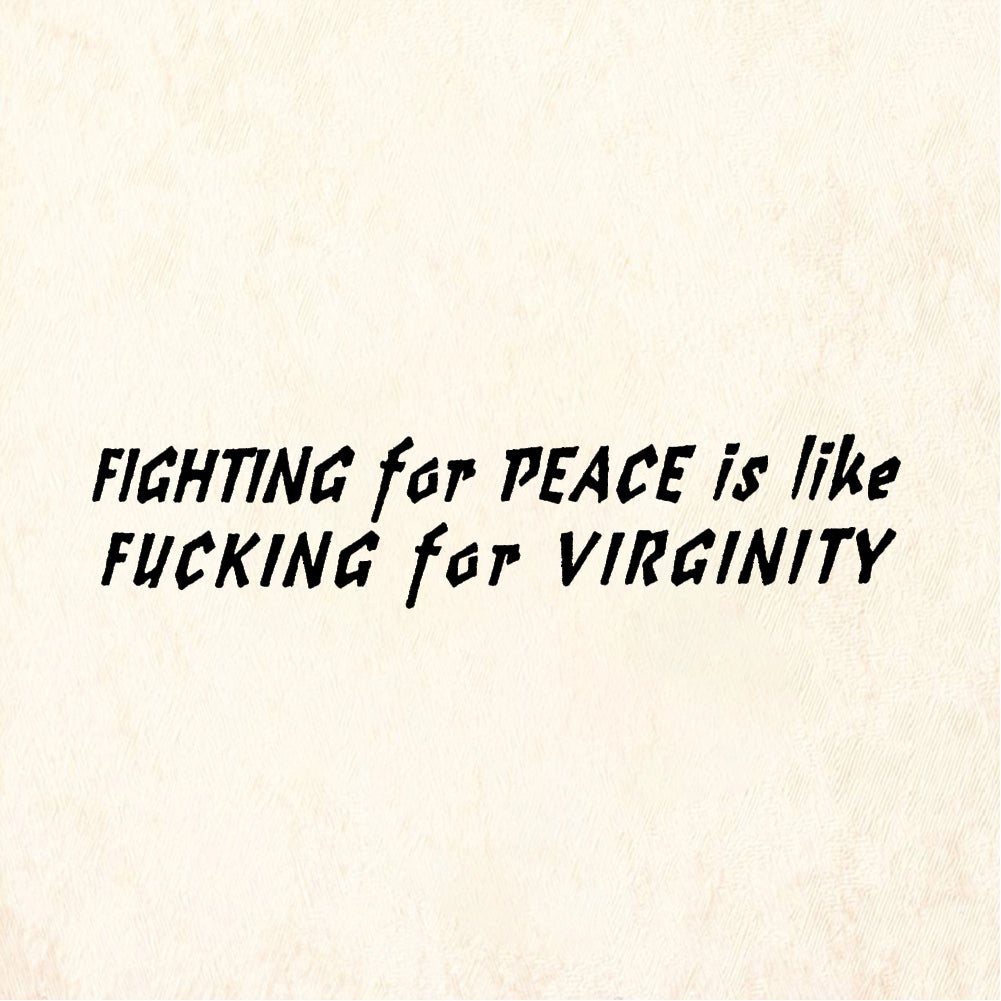 StampaFe Fighting for peace is like fucking for virginity - Rubber Stamp 2.5 x 1