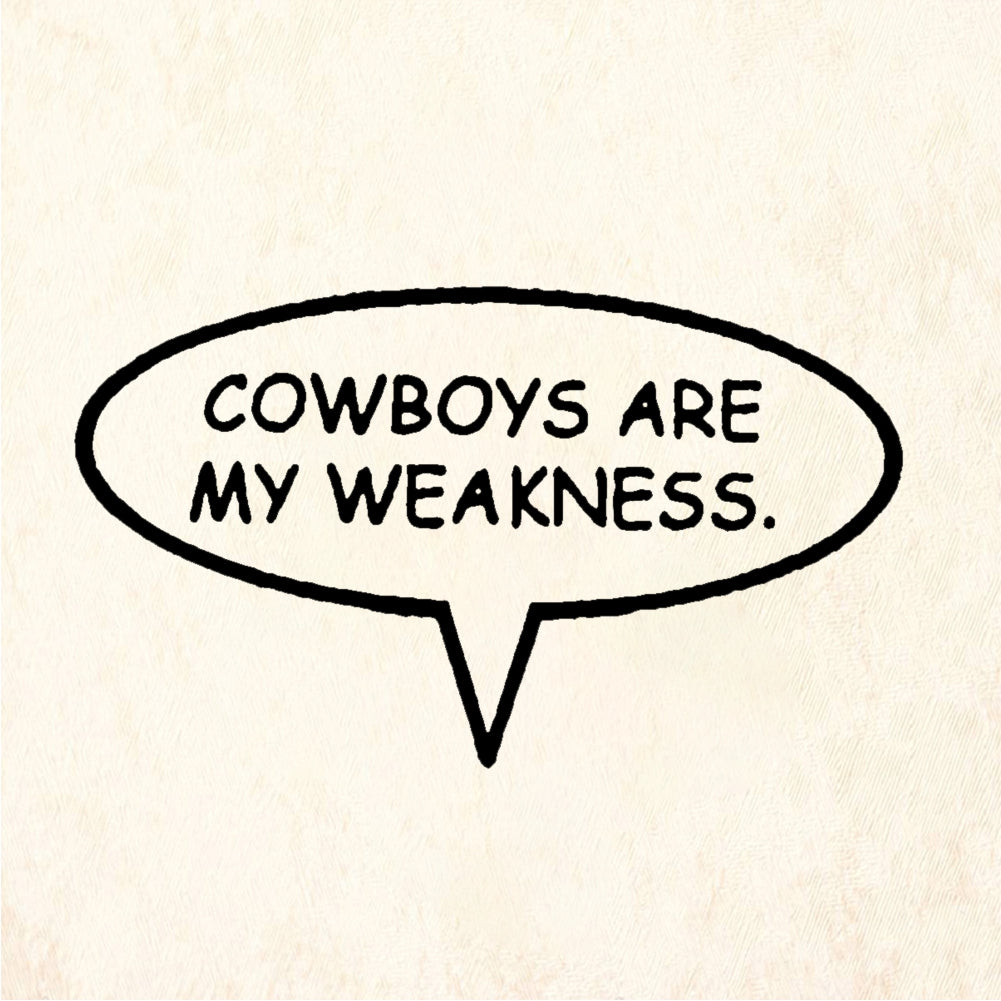StampaFe COWBOYS ARE MY WEAKNESS - Rubber Stamp 1.75 x 1