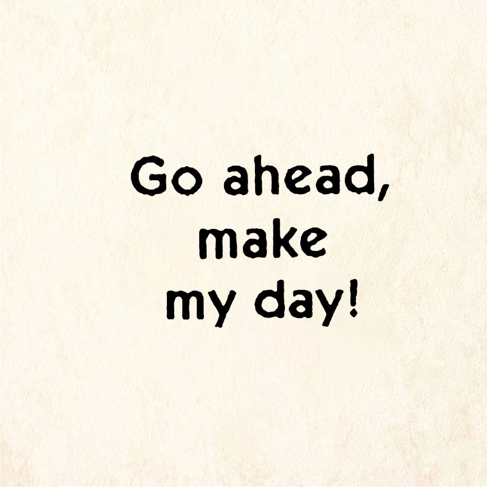 StampaFe Go ahead, make my day - Rubber Stamp 1 x 0.5