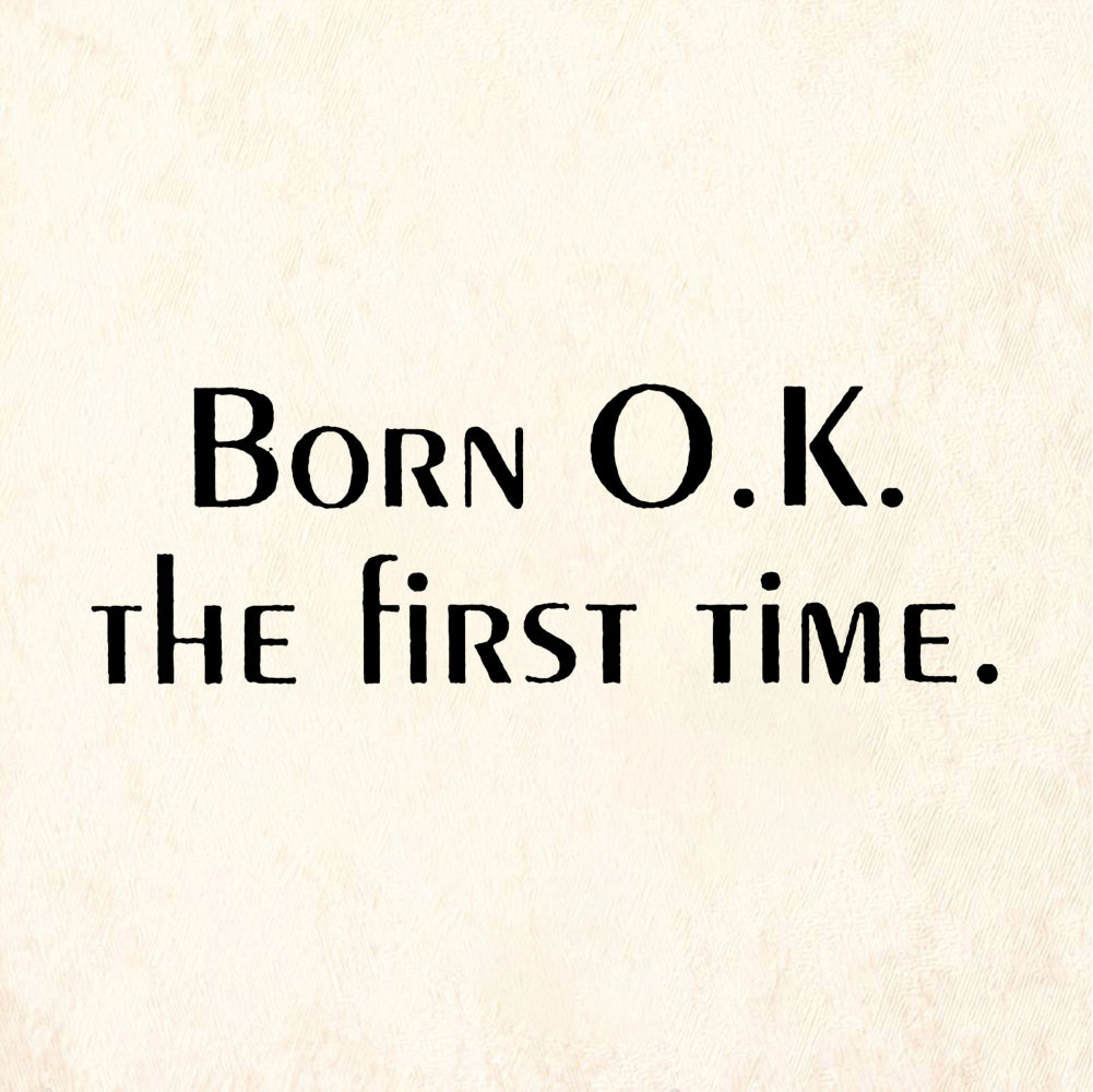 StampaFe BORN O.K. THE FIRST TIME - Rubber Stamp 1.75 x 1