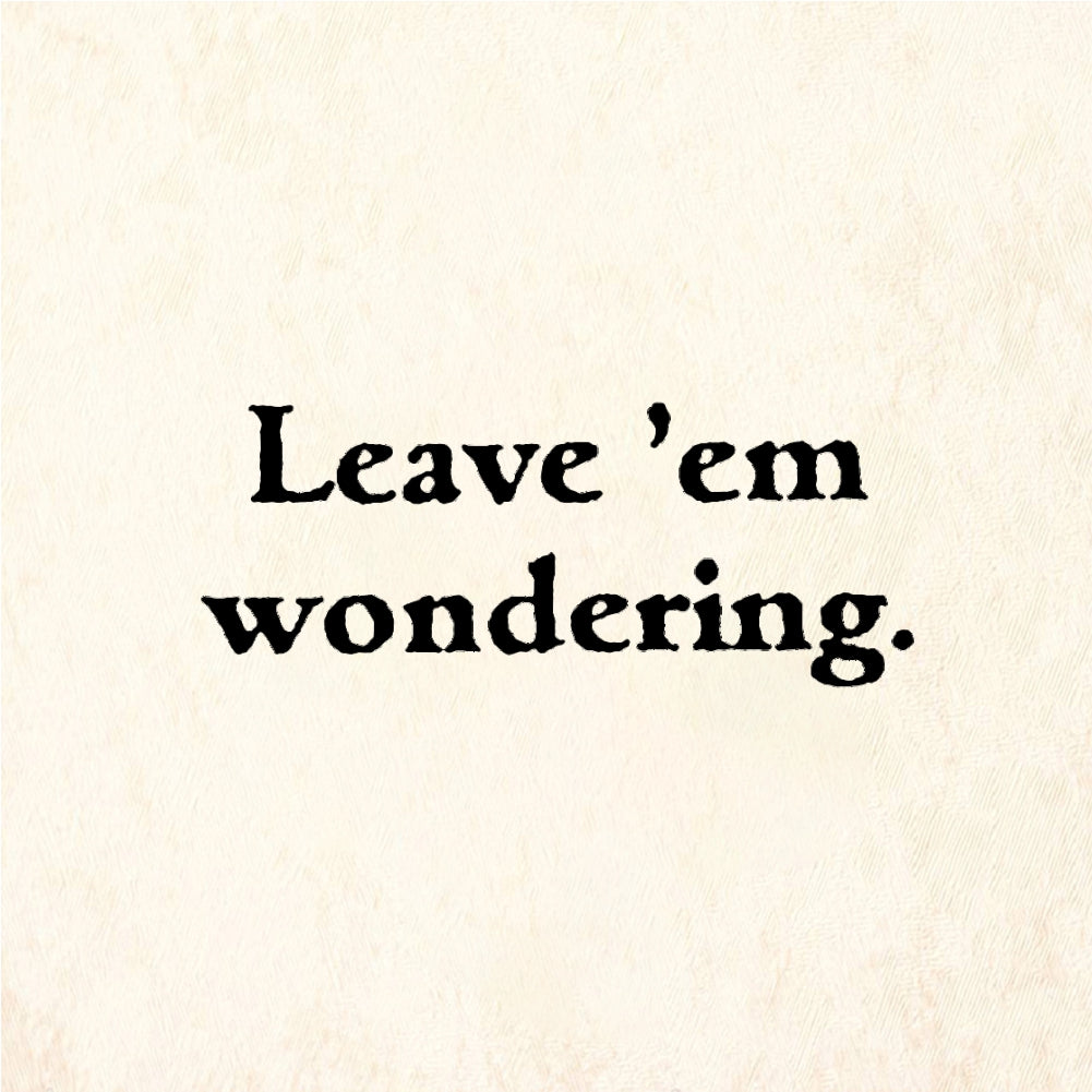 StampaFe Leave 'em wondering - Rubber Stamp 1.75 x 0.25