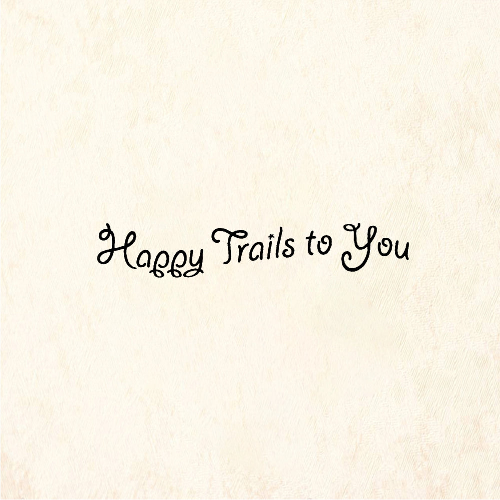 StampaFe Happy Trails To You - Rubber Stamp 2.25 x 0.75