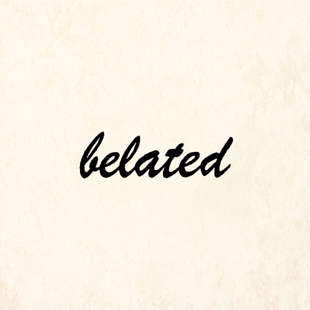 StampaFe belated Text - Rubber Stamp 0.75 x 0.25