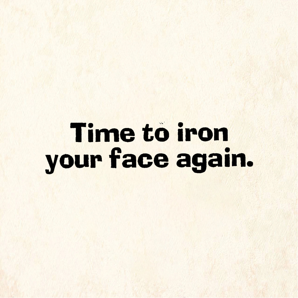 StampaFe Time to iron your face again - Rubber Stamp 1 x 0.5