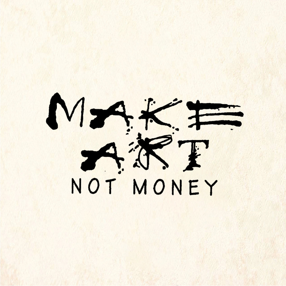 StampaFe MAKE ART NOT MONEY - Rubber Stamp 1.25 x 1.5