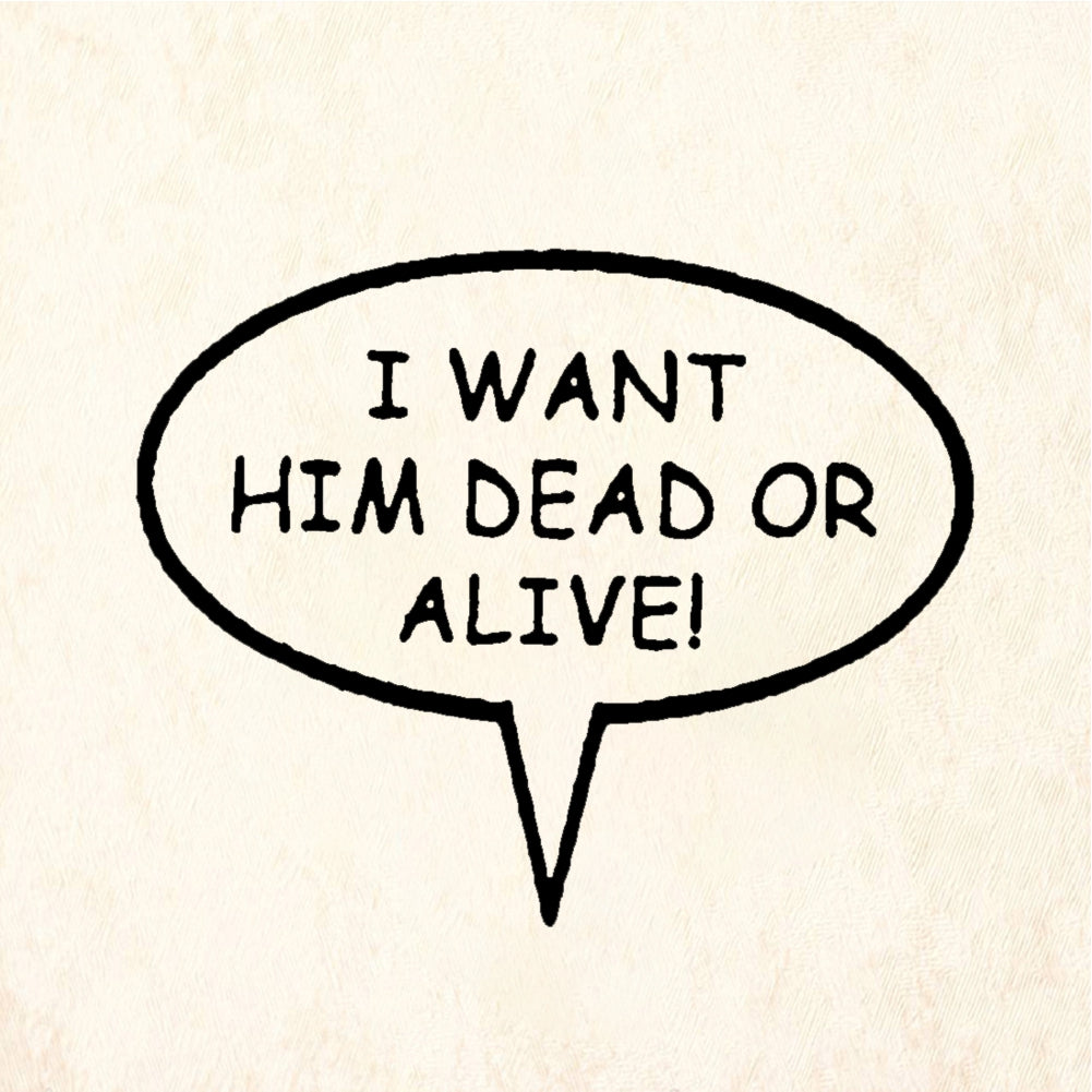 StampaFe I Want Him Dead or Alive! Rubber Art Stamp