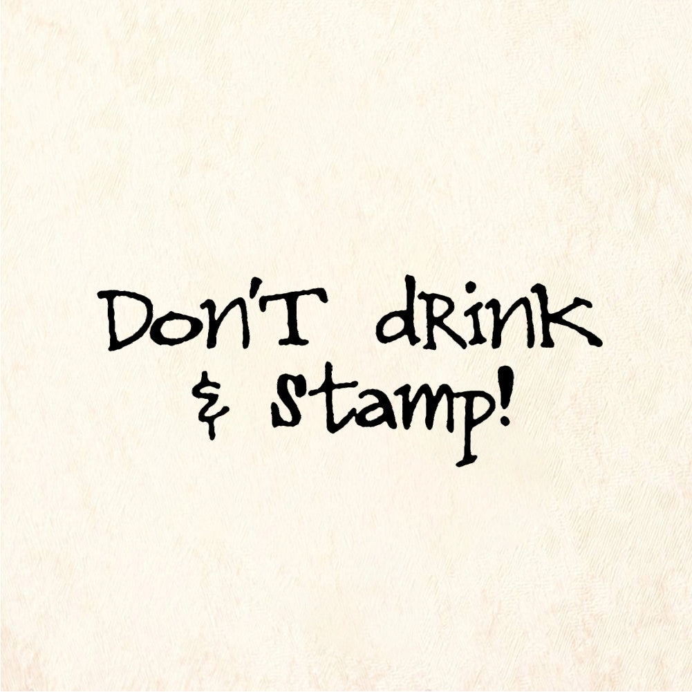 StampaFe Don't drink & stamp! Dont Drink Stamp - Rubber Stamp 1.5 x 0.75