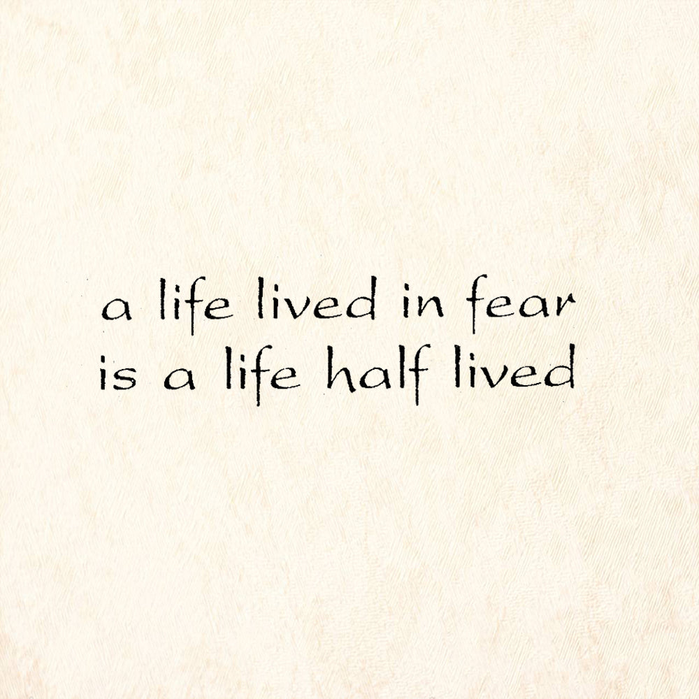 StampaFe A Life Lived In Fear Is A Life Half Lived Rubber Art Stamp