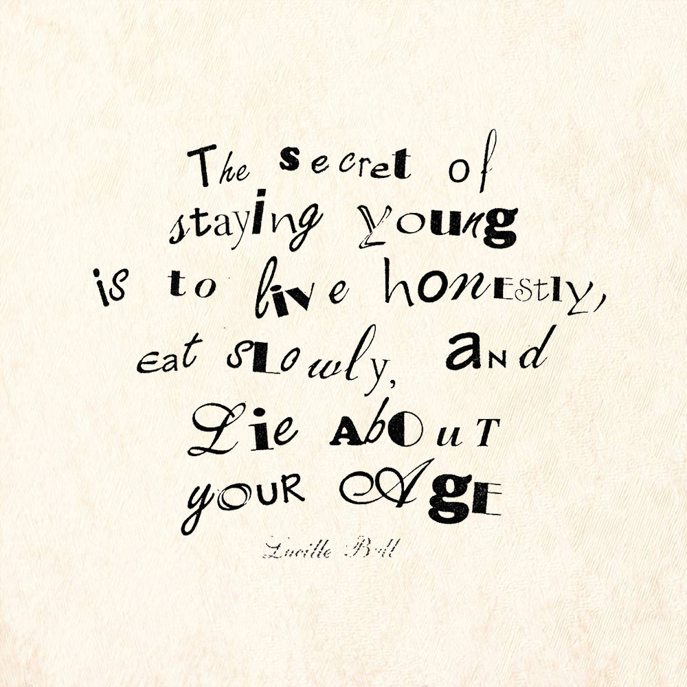 StampaFe The Secret of Staying Young Quote by Lucille Ball Rubber Art Stamp