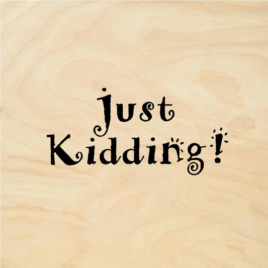 StampaFe Just kidding! - Rubber Stamp 0.75 x 0.75