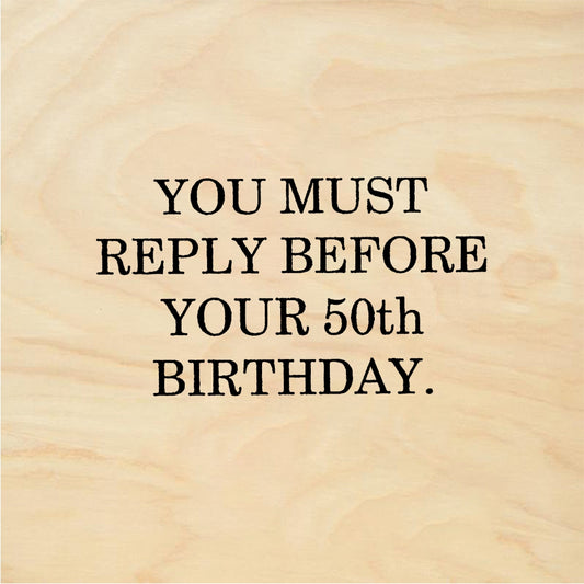 StampaFe You must reply before your 50th birthday - Rubber Stamp 0.5 x 1.25