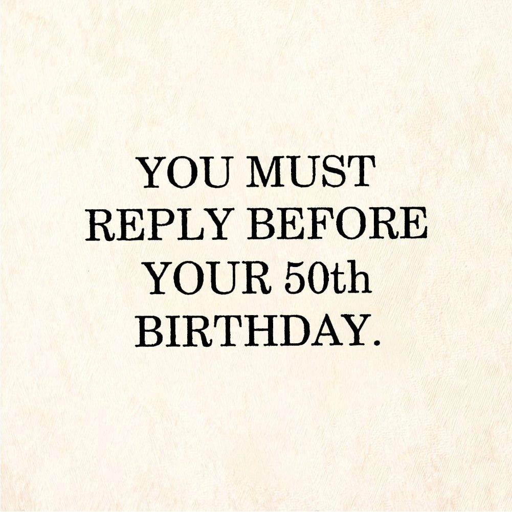 StampaFe You must reply before your 50th birthday - Rubber Stamp 0.5 x 1.25