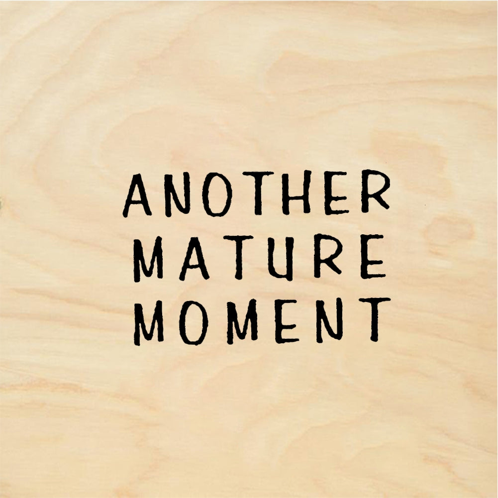 StampaFe ANOTHER MATURE MOMENT - Rubber Stamp 1.75 x 0.25