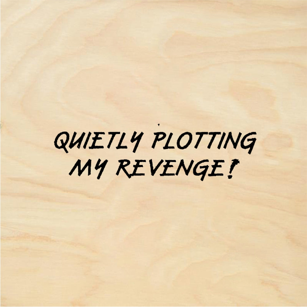StampaFe QUIETLY PLOTTING MY REVENGE! - Rubber Stamp 1.75 x 1