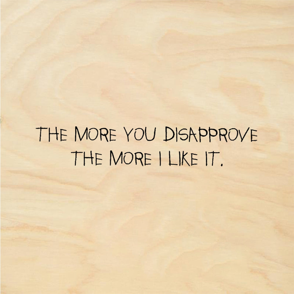 StampaFe THE MORE YOU DISAPPROVE More Disapprove - Rubber Stamp 1.75 x 0.5