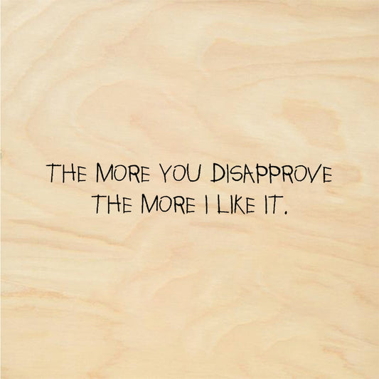 StampaFe THE MORE YOU DISAPPROVE More Disapprove - Rubber Stamp 1.75 x 0.5