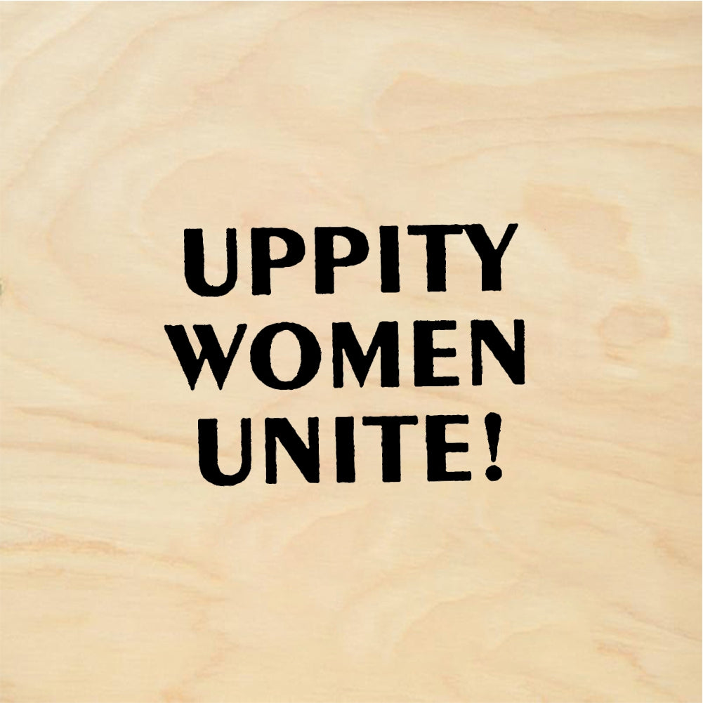 StampaFe UPPITY WOMEN UNITE! Uppity Women Unite - Rubber Stamp 1 x 1