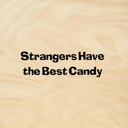 StampaFe Strangers Have the Best Candy Stranger Candy - Rubber Stamp 2 x 0.75