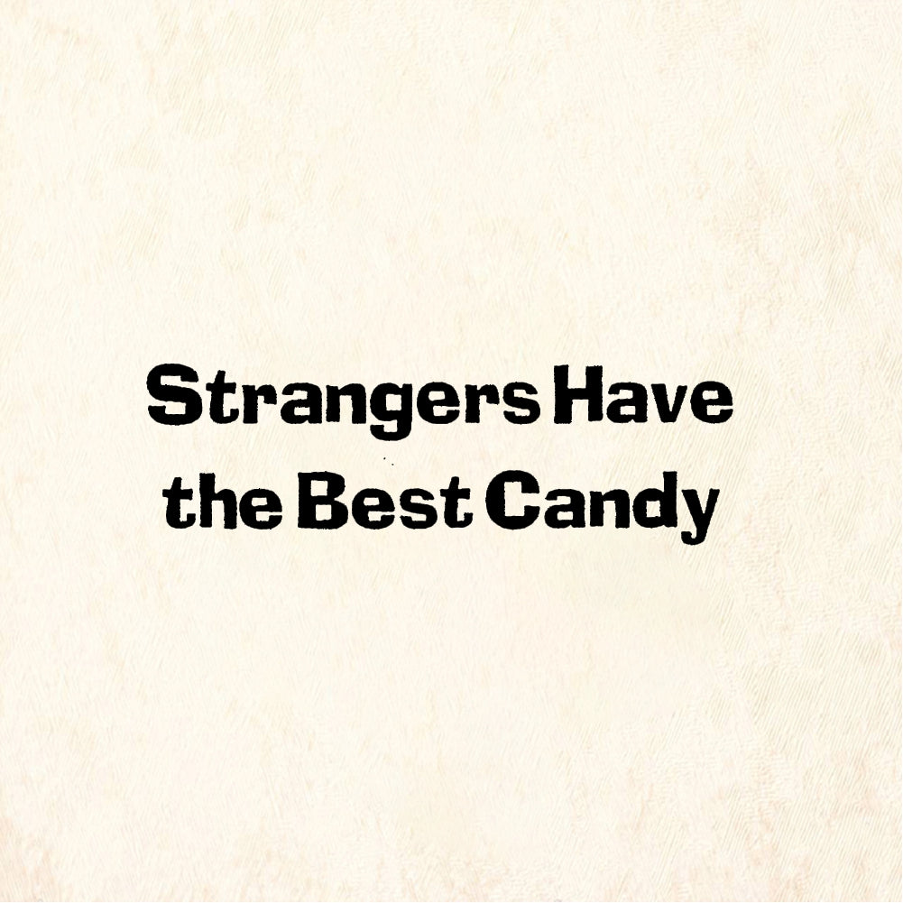 StampaFe Strangers Have the Best Candy Stranger Candy - Rubber Stamp 2 x 0.75