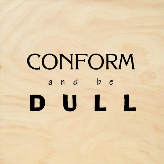 StampaFe CONFORM and be DULL Conform Be Dull - Rubber Stamp 2.5 x 0.75