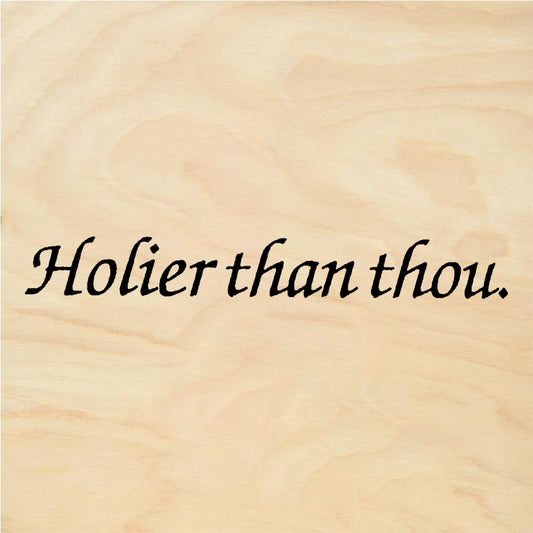 StampaFe Holier Than Thou Text - Rubber Stamp 1.75 x 0.5
