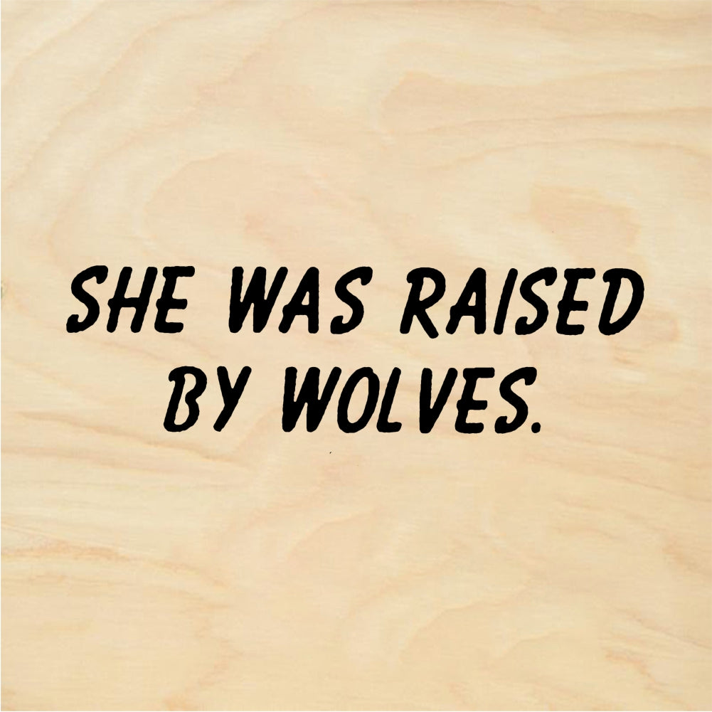 StampaFe SHE WAS RAISED BY WOLVES Raised By Wolves - Rubber Stamp 1.5 x 1