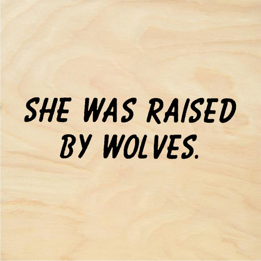StampaFe SHE WAS RAISED BY WOLVES Raised By Wolves - Rubber Stamp 1.5 x 1