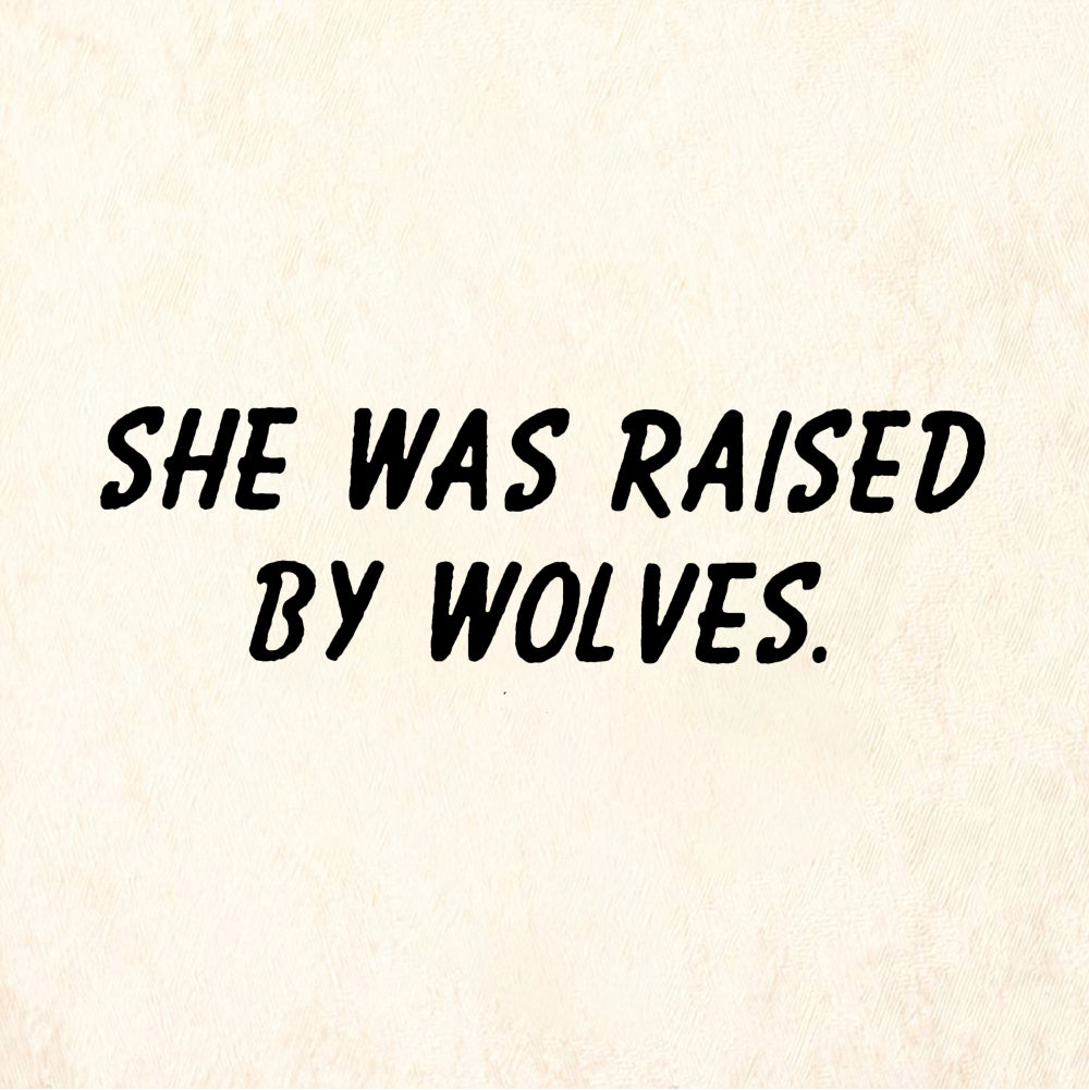 StampaFe SHE WAS RAISED BY WOLVES Raised By Wolves - Rubber Stamp 1.5 x 1