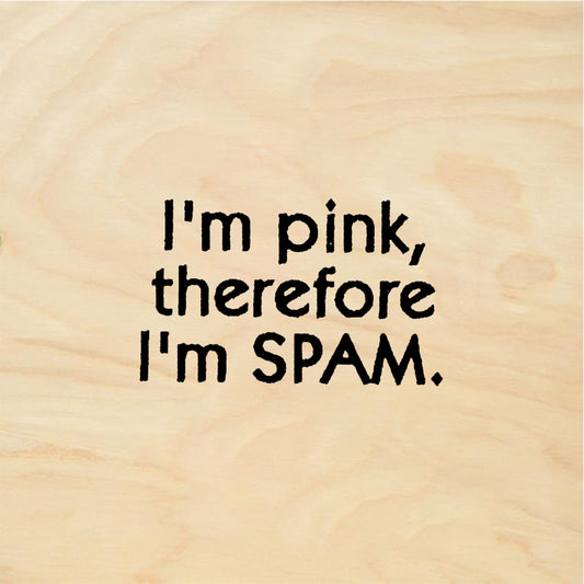 StampaFe I'm pink, therefore I'm SPAM Pink Spam - Rubber Stamp 2 x 0.75