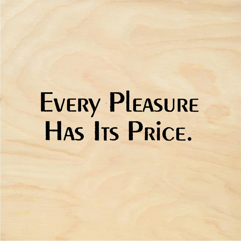 StampaFe EVERY PLEASURE Has Its Price - Rubber Stamp 1.5 x 0.5