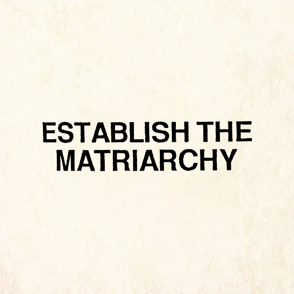 StampaFe ESTABLISH THE MATRIARCHY Establish Matriarchy - Rubber Stamp 2.25 x 0.5