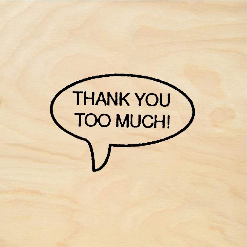 StampaFe THANK YOU TOO MUCH! Too Much Thanks - Rubber Stamp 1 x 0.5