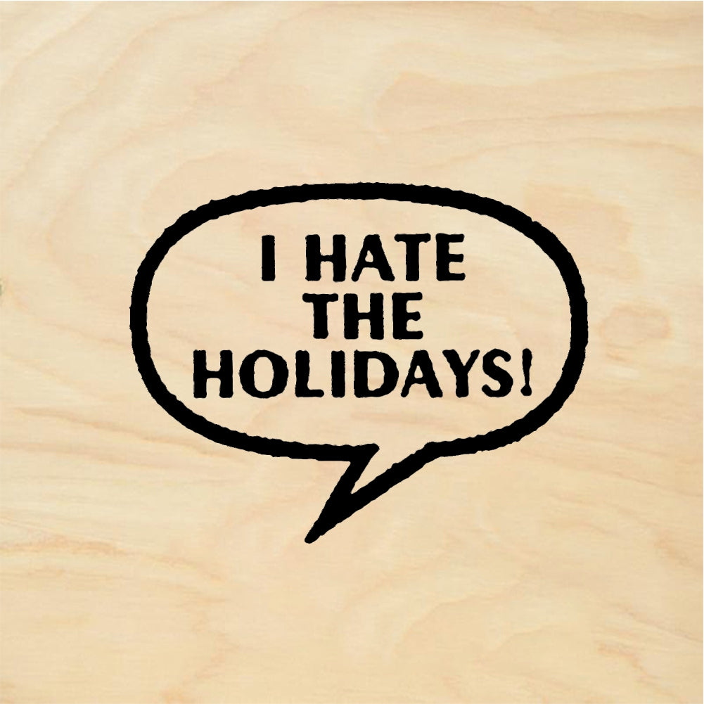StampaFe I HATE THE HOLIDAYS! Hate Holidays - Rubber Stamp 1.25 x 1