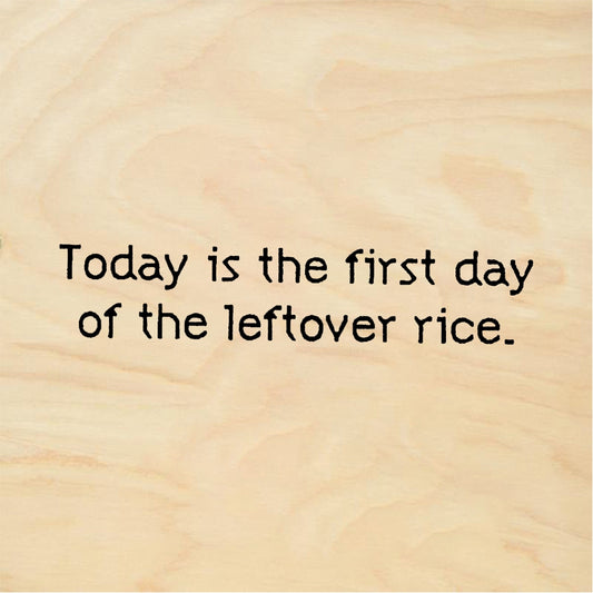 StampaFe Today is first day Leftover Rice - Rubber Stamp 1.5 x 0.5