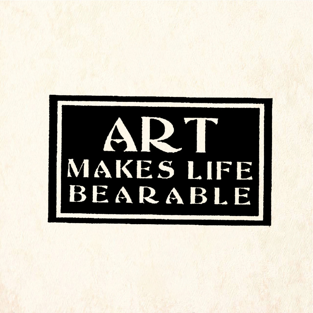 StampaFe ART MAKES LIFE BEARABLE Life Bearable - Rubber Stamp 1.25 x 0.75