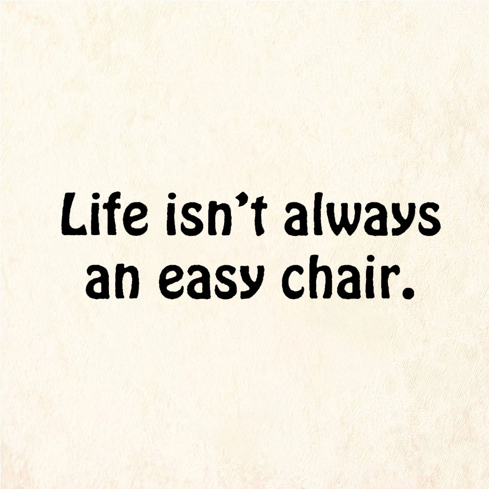 StampaFe Life isn't always an easy chair Easy Chair - Rubber Stamp 2 x 0.5