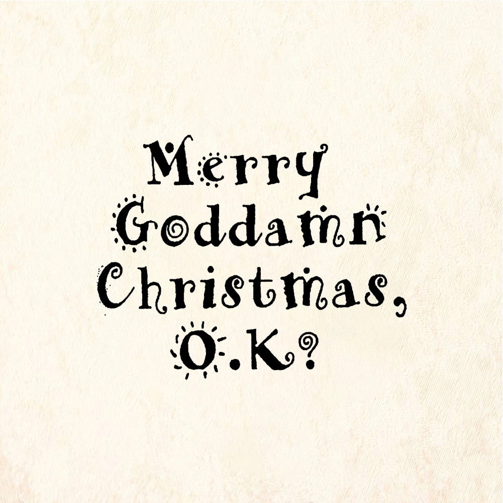 StampaFe Merry Goddamn Christmas O.K. Goddamn Christmas - Rubber Stamp