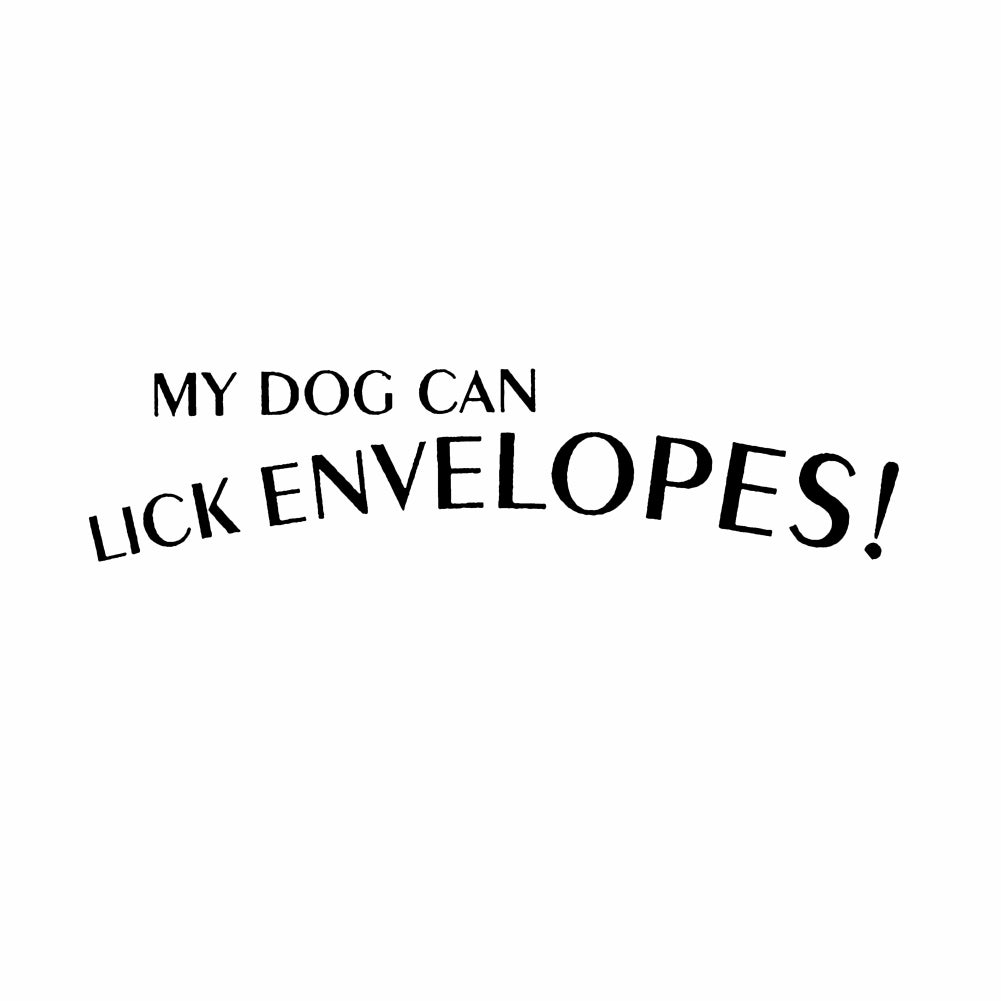 StampaFe MY DOG CAN LICK ENVELOPES! Dog Licks Mail - Rubber Stamp 2.25 x 0.5
