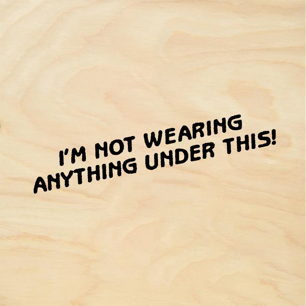 StampaFe I'M NOT WEARING ANYTHING - Rubber Stamp 2 x 0.5