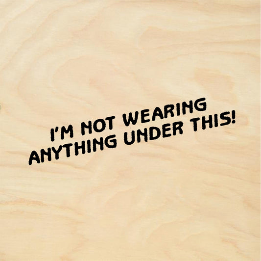 StampaFe I'M NOT WEARING ANYTHING - Rubber Stamp 2 x 0.5