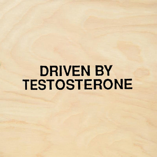 StampaFe DRIVEN BY TESTOSTERONE - Rubber Stamp 1.5 x 0.5