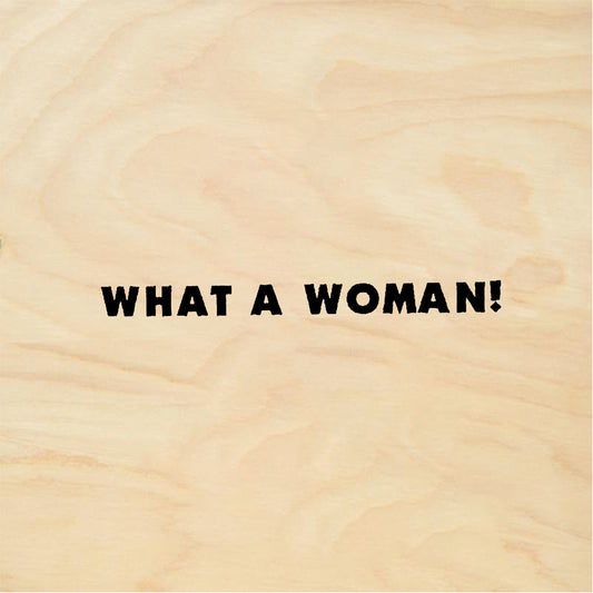StampaFe WHAT A WOMAN! What A Woman - Rubber Stamp 1.25 x 0.5