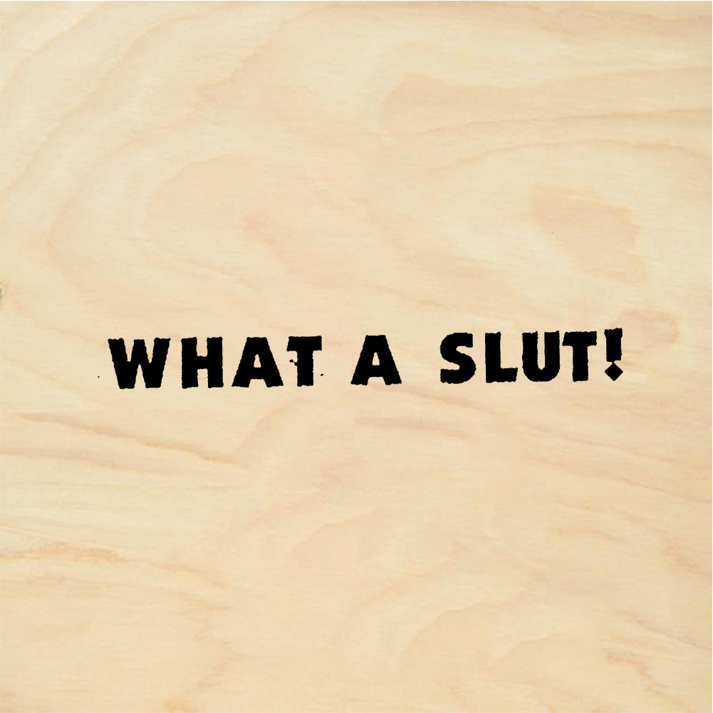 StampaFe WHAT A SLUT! What A Slut - Rubber Stamp 1.25 x 0.25
