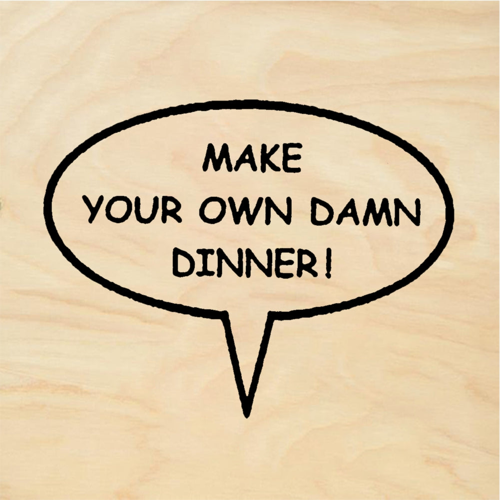 StampaFe MAKE YOUR OWN DAMN DINNER - Rubber Stamp 1.75 x 1.25