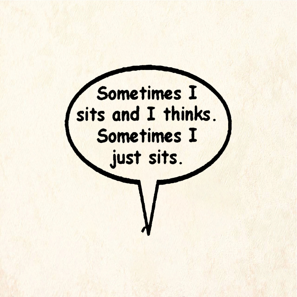 StampaFe Sometimes I Sits And I Thinks Sometimes I Just Sits - Rubber Stamp